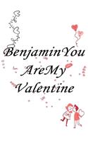 Benjamin you are my valentine