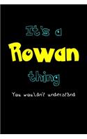 It's A Rowan Thing, You Wouldn't Understand