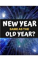 2020 New Year, Same as the Old Year?: A funny, humorous, resolutions, personal wishes, dreams and planner journal for yourself or as a gift to others.