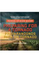 Preparing for a Tornado / Preparandonos Para Un Tornado: (Preparing for Severe Weather (Bilingual))