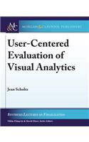 User-Centered Evaluation of Visual Analytics
