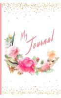 My Journal: (Journal, Diary, Notebook) Beautiful journal for women to write in. This 6"x 9" journal contains 160 Pages of 'dot grid'. Handdrawn Watercolor Flowe