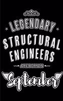 Legendary Structural Engineers are born in September: Blank Lined Structural Engineer Journal Notebooks Diary as Appreciation, Birthday, Welcome, Farewell, Thank You, Christmas, Graduation gifts. for wo