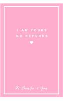 I Am Yours No Refunds PS