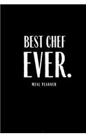 Best Chef Ever Meal Planner: Funny Meal Planner Notebook Book Tracker Plan Meals Daily Weekly Monthly 52 Week Food Diary Log Journal Calendar Macro Meal Prep And Planning Grocer