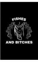 Fishes And Bitches: Funny Fishing Trip Undated Planner - Weekly & Monthly No Year Pocket Calendar - Medium 6x9 Softcover - For Fisherman & Angler Fans