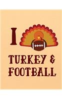 I love turkey & football: Women Turkey Football Thanksgiving Journal/Notebook Blank Lined Ruled 8.5x11 inches 100 Pages