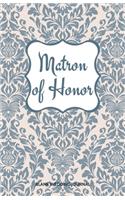 Matron of Honor Small Size Blank Journal-Wedding Planner&To-Do List-5.5"x8.5" 120 pages Book 6: Notebook for Planning Scheduling Organizing- Writing Wedding Notes Thoughts Ideas Reminders-Gift for Bride-to-Be Engagement Gift Bridal Party