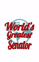 World's Greatest Senator: Cool Senator Notebook, Journal Gift, Diary, Doodle Gift or Notebook - 6 x 9 Compact Size- 109 Blank Lined Pages
