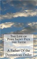 The Life of Pope Saint Pius the Fifth