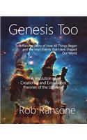 Genesis Too -- The Creation of the Universe: A Resolution of Creationist and Evolutionist Beliefs