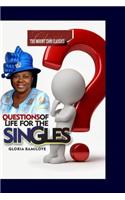 Questions of Life for the Singles
