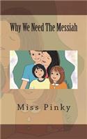 Why We Need The Messiah