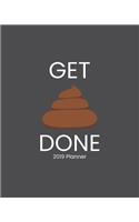 Get Done 2019 Planner: 2019 Yearly Planner Monthly Calendar with Daily Weekly Organizer to Do List (Black)