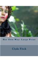 Her Own Way: Large Print