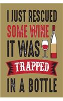 I Just Rescued Some Wine It Was Trapped in a Bottle: Pocket Planner October 2018 - December 2019 Daily Weekly Monthly Calendar Organizer
