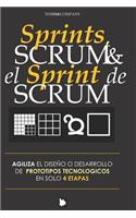 Sprints, SCRUM & el Sprint de SCRUM: Agiliza El Diseño O Desarrollo de Prototipos Tecnologicos En Solo 4 Etapas