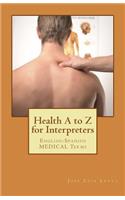 Health A to Z for Interpreters: English-Spanish Medical Terms
