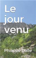 Le jour venu