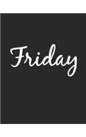 Friday: You Can Use This Journal to Record All Your Feelings Memories, Quotes and Stories. Each of the 110 -8.5x11 Pages Are Lined with a Boxed Area at the 