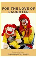For The Love of Laughter