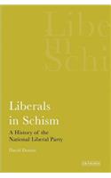 Liberals in Schism A History of the National Liberal Party
