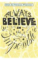 Always Believe in the Impossible Diet & Fitness Planner
