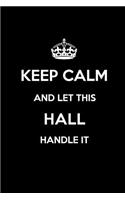 Keep Calm and Let This Hall Handle It
