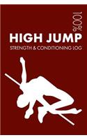 High Jump Strength and Conditioning Log: Daily High Jump Training Workout Journal and Fitness Diary for High Jumper and Coach - Notebook