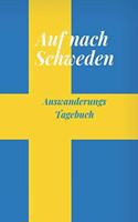 Auf Nach Schweden- Auswanderungs Tagebuch: 120 Seiten Punkteraster - Für Alles Wichtige Rund Um Die Auswanderung