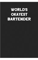 World's Okayest Bartender: Blank Lined Composition Notebook Journals to Write in