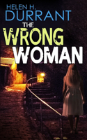 WRONG WOMAN an absolutely gripping crime mystery with a massive twist