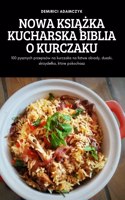 Nowa KsiĄŻka Kucharska Biblia O Kurczaku
