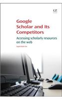 Google Scholar and Its Competitors: Accessing Scholarly Resources on the Web