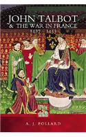 John Talbot and the War in France 1427-1453