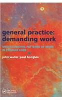 General Practice--Demanding Work