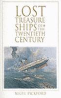 LOST TREASURE SHIPS OF THE 20TH CEN