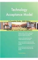 Technology Acceptance Model A Complete Guide - 2020 Edition