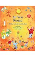 All Year Round: A Calendar of Celebrations(Festivals and the Seasons)