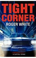 Tight Corner: A Capital Crime