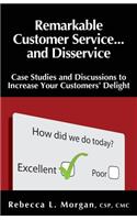 Remarkable Customer Service ... and Disservice