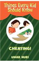 Things Every Kid Should Know CHEATING