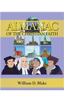 Almanac of the Christian Faith: A Prologue of Notable Lives, Insights, and Achievements Among God's People Through the Ages