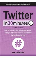 Twitter In 30 Minutes (3rd Edition)