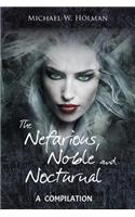 The Nefarious, Noble and Nocturnal: A Compilation