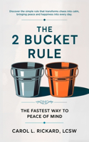 The 2 Bucket Rule: The Fastest Way To Peace of Mind