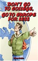 Don't Go to College, Go to Europe for Less