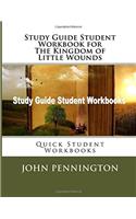 Study Guide Student Workbook for the Kingdom of Little Wounds: Quick Student Workbooks