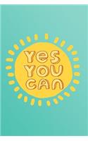Yes You Can: (Inspiring Notebooks)