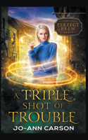 Triple Shot of Trouble